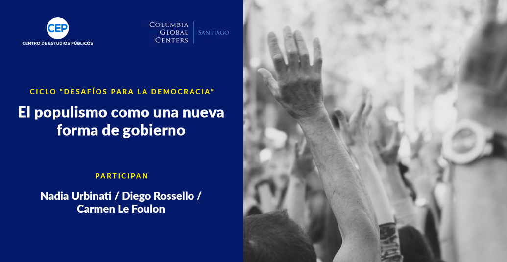 Ciclo «Desafíos para la Democracia» / El populismo como una nueva forma de gobierno