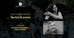 Ciclo «Futuros Posibles, poesía y música del sur”: Recital de poesía