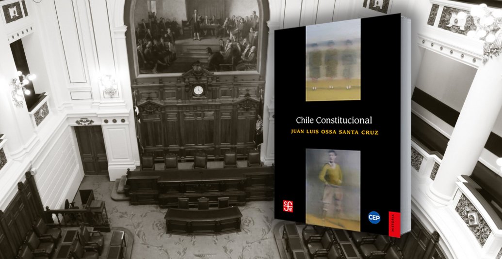 Presentación del libro «Chile Constitucional», de Juan Luis Ossa